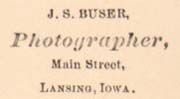 J.S. Buser, Photographer, Main Street, Lansing, Iowa
