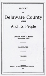 History of Delaware County Iowa and its People, Volume I, 1914